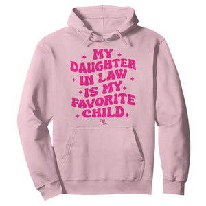 My Daughter in Law is My Favorite Child Hoodie Parents-In-Law Fathers Mothers Day Gifts