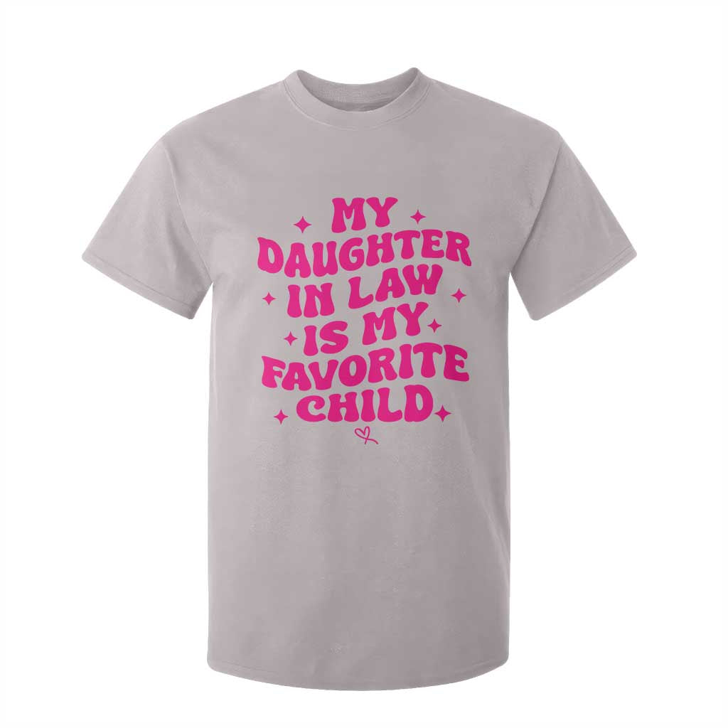 My Daughter in Law is My Favorite Child T Shirt For Kid Parents-In-Law Fathers Mothers Day Gifts