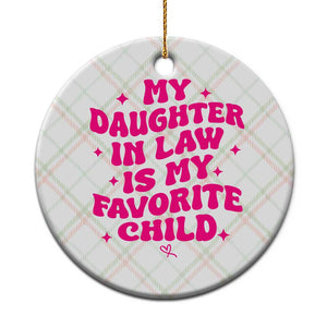 My Daughter in Law is My Favorite Child Ceramic Ornament Parents-In-Law Fathers Mothers Day Gifts