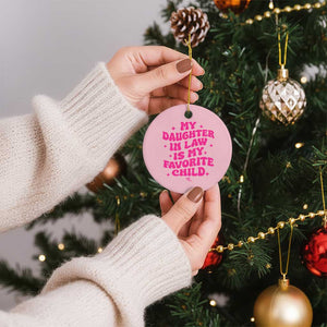 My Daughter in Law is My Favorite Child Ceramic Ornament Parents-In-Law Fathers Mothers Day Gifts
