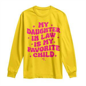 My Daughter in Law is My Favorite Child Long Sleeve Shirt Parents-In-Law Fathers Mothers Day Gifts