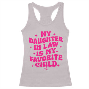 My Daughter in Law is My Favorite Child Racerback Tank Top Parents-In-Law Fathers Mothers Day Gifts