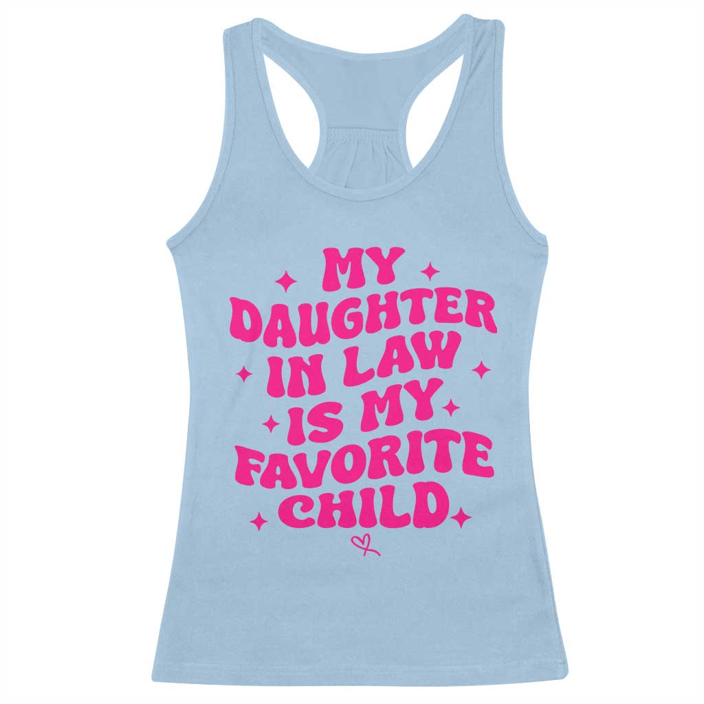 My Daughter in Law is My Favorite Child Racerback Tank Top Parents-In-Law Fathers Mothers Day Gifts