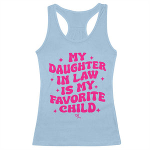 My Daughter in Law is My Favorite Child Racerback Tank Top Parents-In-Law Fathers Mothers Day Gifts