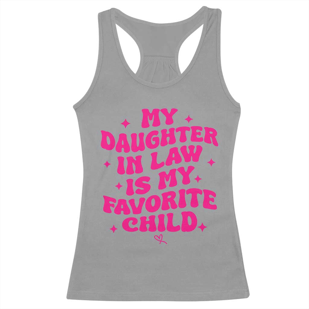 My Daughter in Law is My Favorite Child Racerback Tank Top Parents-In-Law Fathers Mothers Day Gifts
