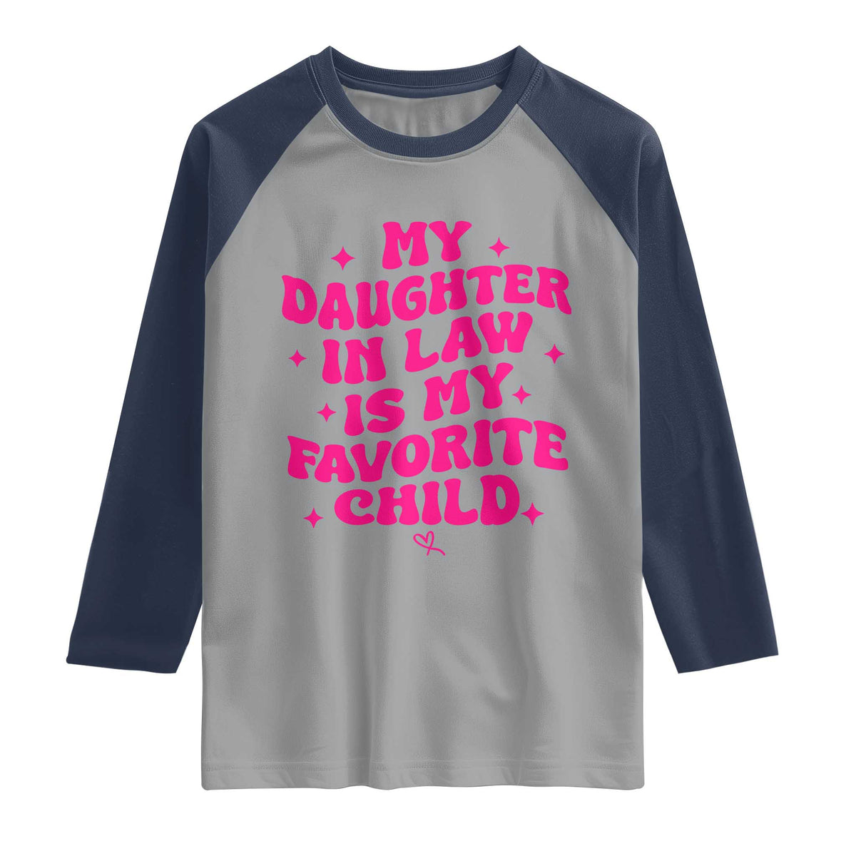 My Daughter in Law is My Favorite Child Raglan Shirt Parents-In-Law Fathers Mothers Day Gifts
