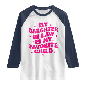 My Daughter in Law is My Favorite Child Raglan Shirt Parents-In-Law Fathers Mothers Day Gifts
