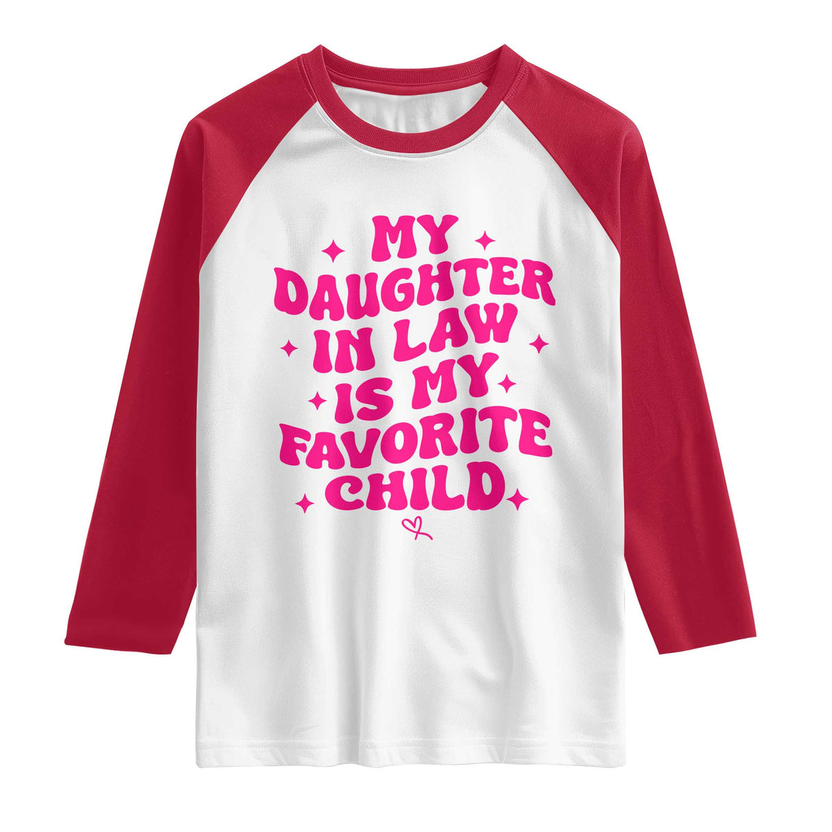 My Daughter in Law is My Favorite Child Raglan Shirt Parents-In-Law Fathers Mothers Day Gifts