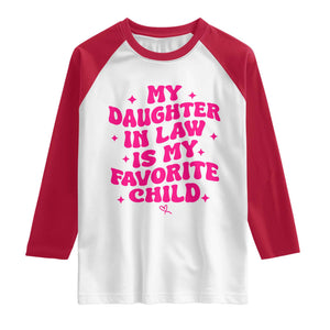 My Daughter in Law is My Favorite Child Raglan Shirt Parents-In-Law Fathers Mothers Day Gifts