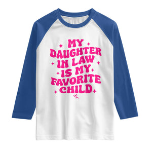My Daughter in Law is My Favorite Child Raglan Shirt Parents-In-Law Fathers Mothers Day Gifts