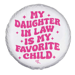 My Daughter in Law is My Favorite Child Spare Tire Cover Parents-In-Law Fathers Mothers Day Gifts