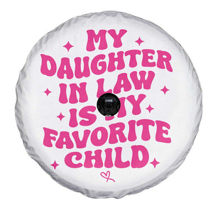 My Daughter in Law is My Favorite Child Spare Tire Cover Parents-In-Law Fathers Mothers Day Gifts