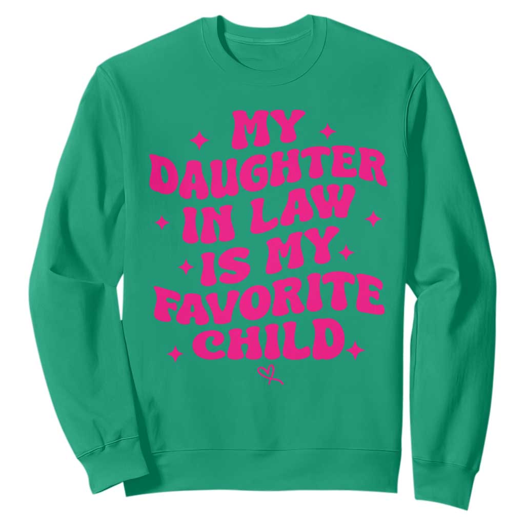 My Daughter in Law is My Favorite Child Sweatshirt Parents-In-Law Fathers Mothers Day Gifts