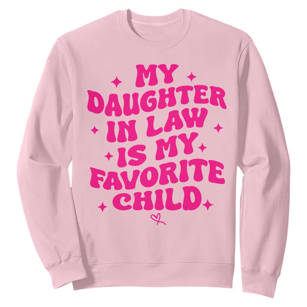 My Daughter in Law is My Favorite Child Sweatshirt Parents-In-Law Fathers Mothers Day Gifts