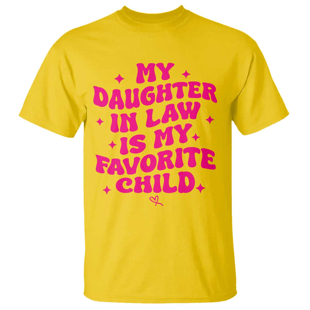 My Daughter in Law is My Favorite Child T Shirt Parents-In-Law Fathers Mothers Day Gifts
