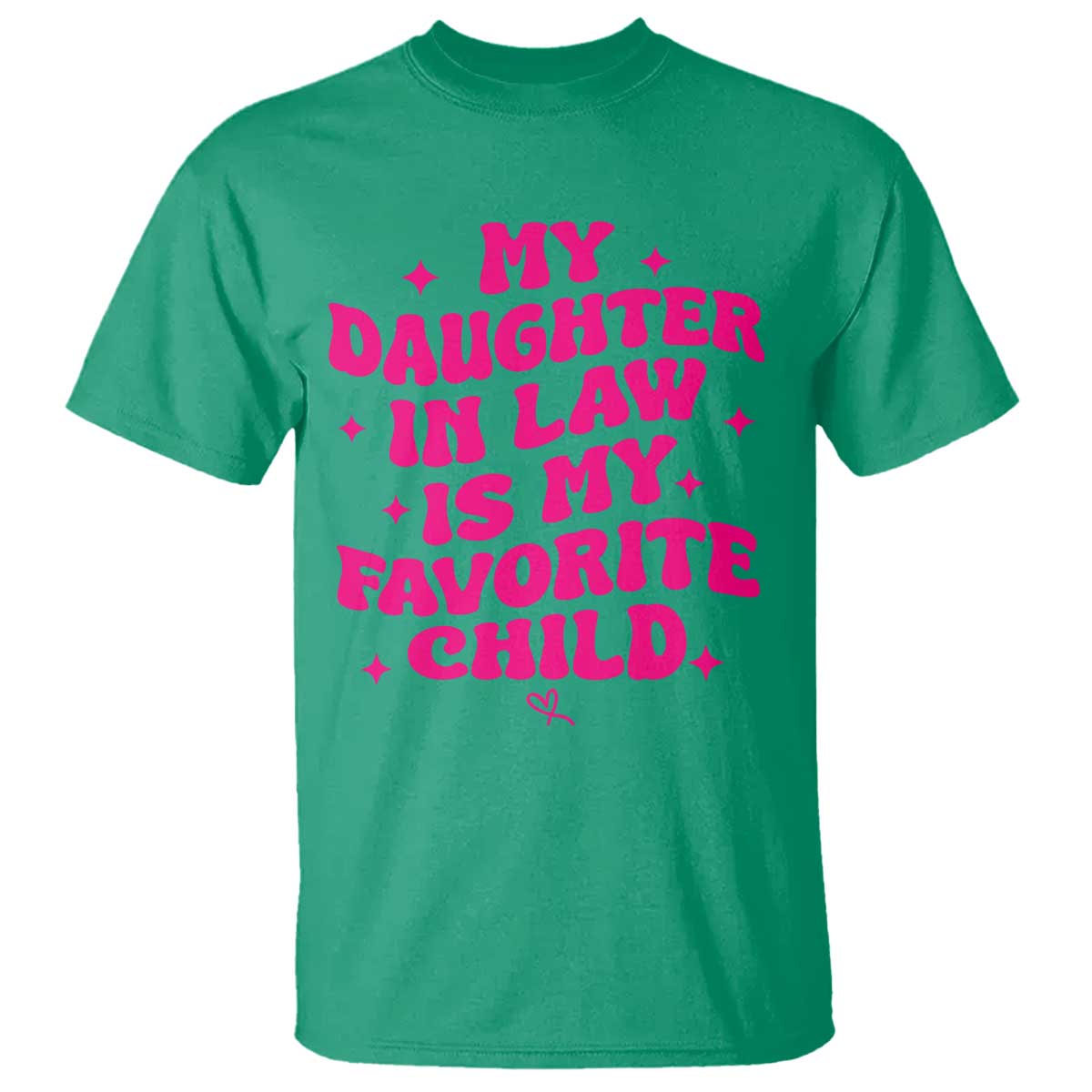 My Daughter in Law is My Favorite Child T Shirt Parents-In-Law Fathers Mothers Day Gifts