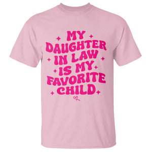My Daughter in Law is My Favorite Child T Shirt Parents-In-Law Fathers Mothers Day Gifts
