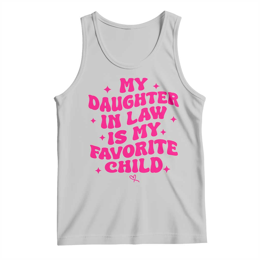 My Daughter in Law is My Favorite Child Tank Top Parents-In-Law Fathers Mothers Day Gifts