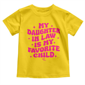 My Daughter in Law is My Favorite Child Toddler T Shirt Parents-In-Law Fathers Mothers Day Gifts