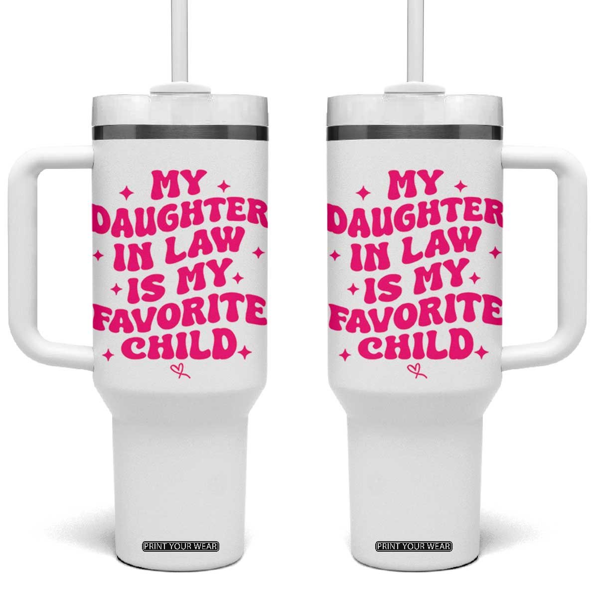 My Daughter in Law is My Favorite Child Tumbler With Handle Parents-In-Law Fathers Mothers Day Gifts