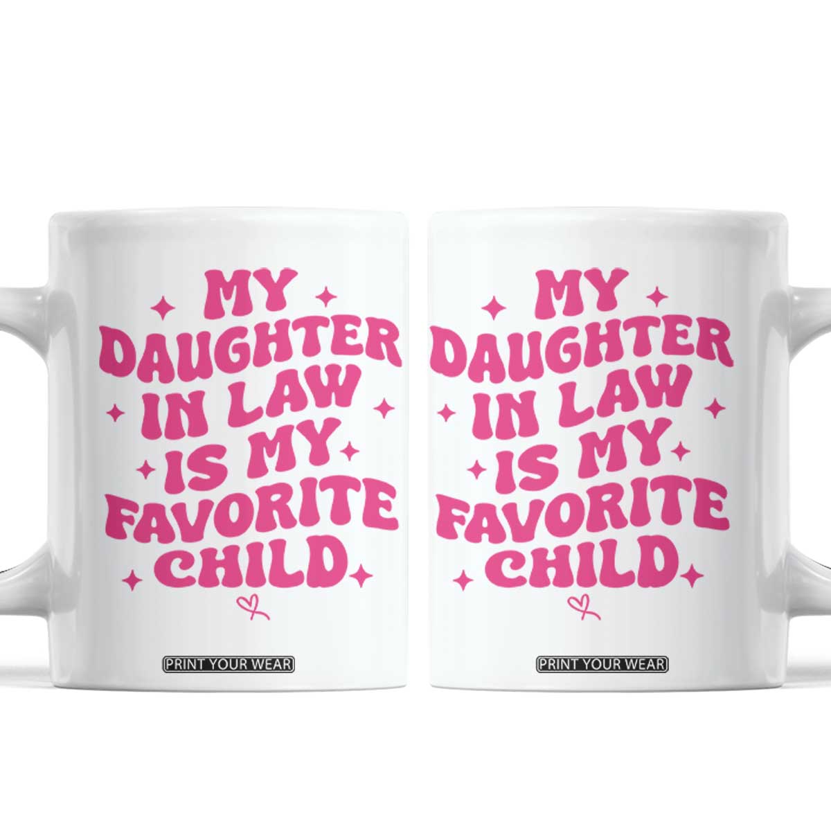 My Daughter in Law is My Favorite Child Coffee Mug Parents-In-Law Fathers Mothers Day Gifts