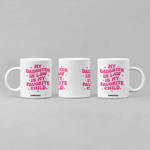 My Daughter in Law is My Favorite Child Coffee Mug Parents-In-Law Fathers Mothers Day Gifts