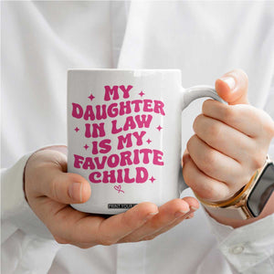 My Daughter in Law is My Favorite Child Coffee Mug Parents-In-Law Fathers Mothers Day Gifts