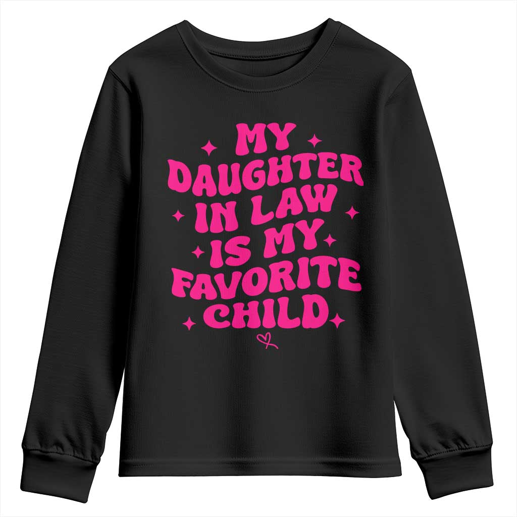 My Daughter in Law is My Favorite Child Youth Sweatshirt Parents-In-Law Fathers Mothers Day Gifts