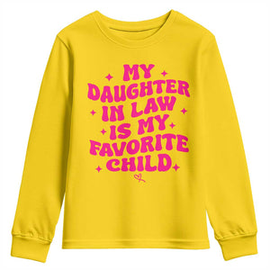 My Daughter in Law is My Favorite Child Youth Sweatshirt Parents-In-Law Fathers Mothers Day Gifts