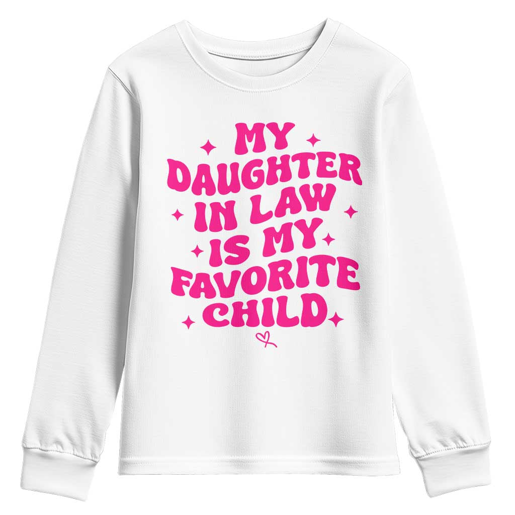My Daughter in Law is My Favorite Child Youth Sweatshirt Parents-In-Law Fathers Mothers Day Gifts