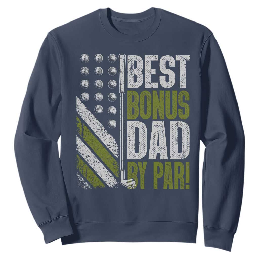 Best Bonus Dad By Par Sweatshirt Step Dad Golf American Flag Fathers Day Gift For Golfers TS10 Navy Print Your Wear