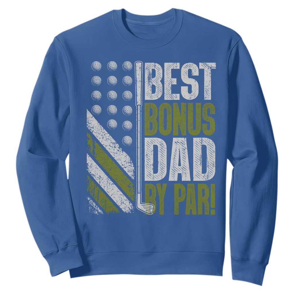 Best Bonus Dad By Par Sweatshirt Step Dad Golf American Flag Fathers Day Gift For Golfers TS10 Royal Blue Print Your Wear