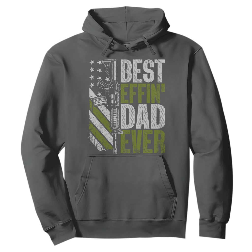Best Effin Dad Ever Hoodie Fathers Day Daddy Gun American Flag TS10 Dark Heather Print Your Wear