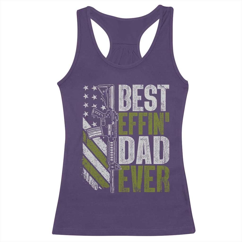 Best Effin Dad Ever Racerback Tank Top Fathers Day Daddy Gun American Flag TS10 Purple Print Your Wear