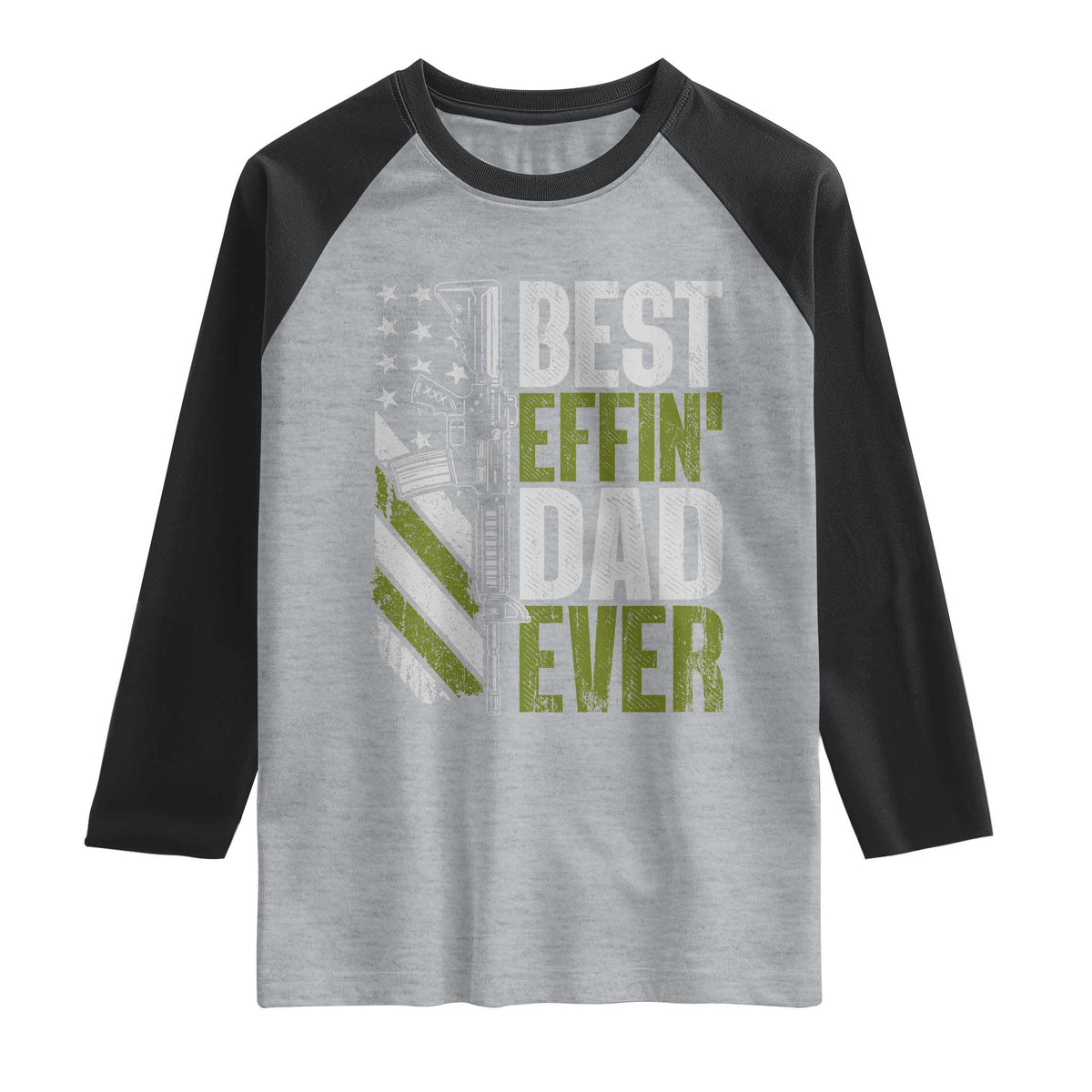 Best Effin Dad Ever Raglan Shirt Fathers Day Daddy Gun American Flag TS10 Heather Gray Black Print Your Wear