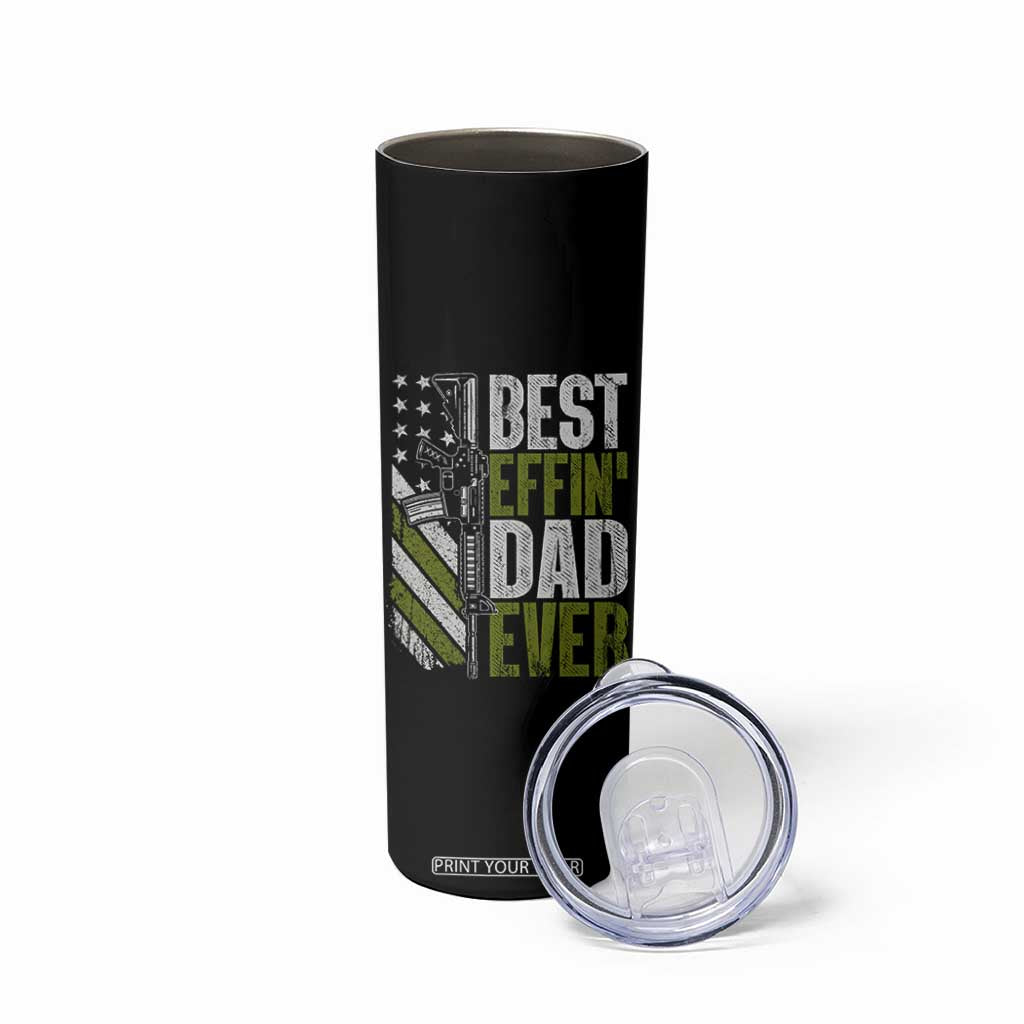 Best Effin Dad Ever Skinny Tumbler Fathers Day Daddy Gun American Flag TS10 Print Your Wear