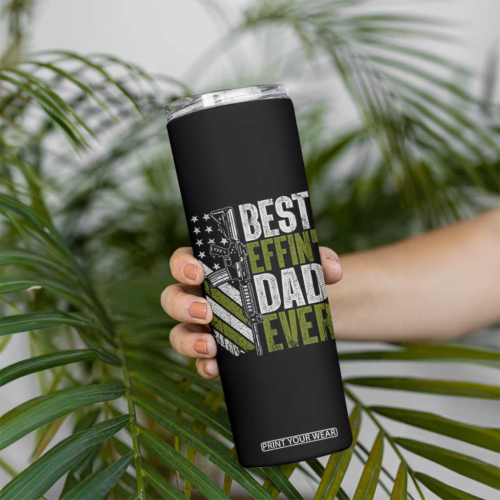 Best Effin Dad Ever Skinny Tumbler Fathers Day Daddy Gun American Flag TS10 Print Your Wear