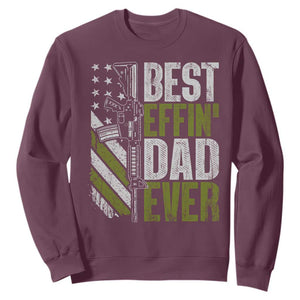 Best Effin Dad Ever Sweatshirt Fathers Day Daddy Gun American Flag TS10 Maroon Print Your Wear