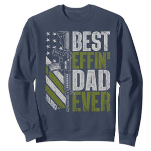 Best Effin Dad Ever Sweatshirt Fathers Day Daddy Gun American Flag TS10 Navy Print Your Wear