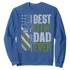 Best Effin Dad Ever Sweatshirt Fathers Day Daddy Gun American Flag TS10 Royal Blue Print Your Wear