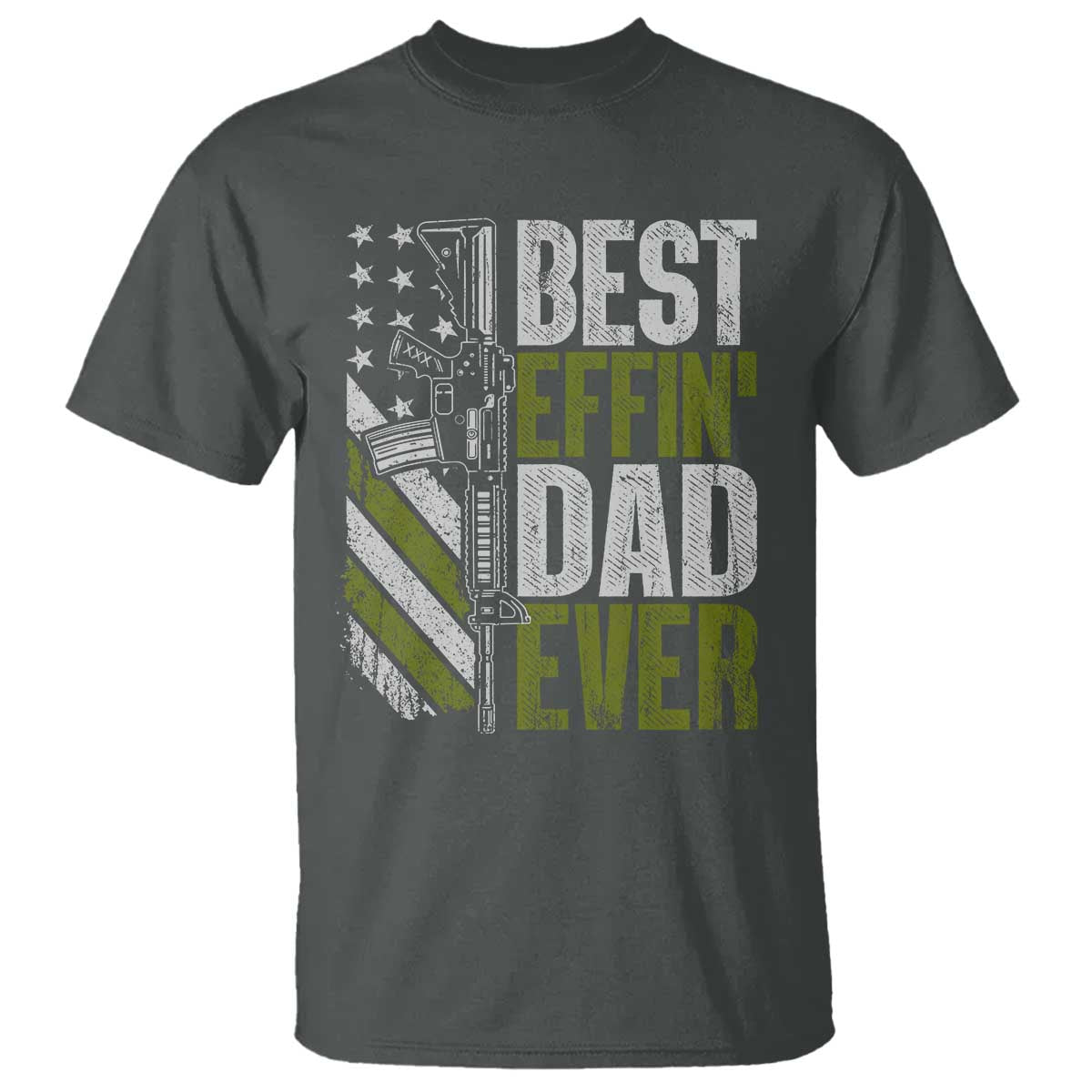Best Effin Dad Ever T Shirt Fathers Day Daddy Gun American Flag TS10 Dark Heather Print Your Wear