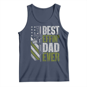 Best Effin Dad Ever Tank Top Fathers Day Daddy Gun American Flag TS10 Navy Print Your Wear