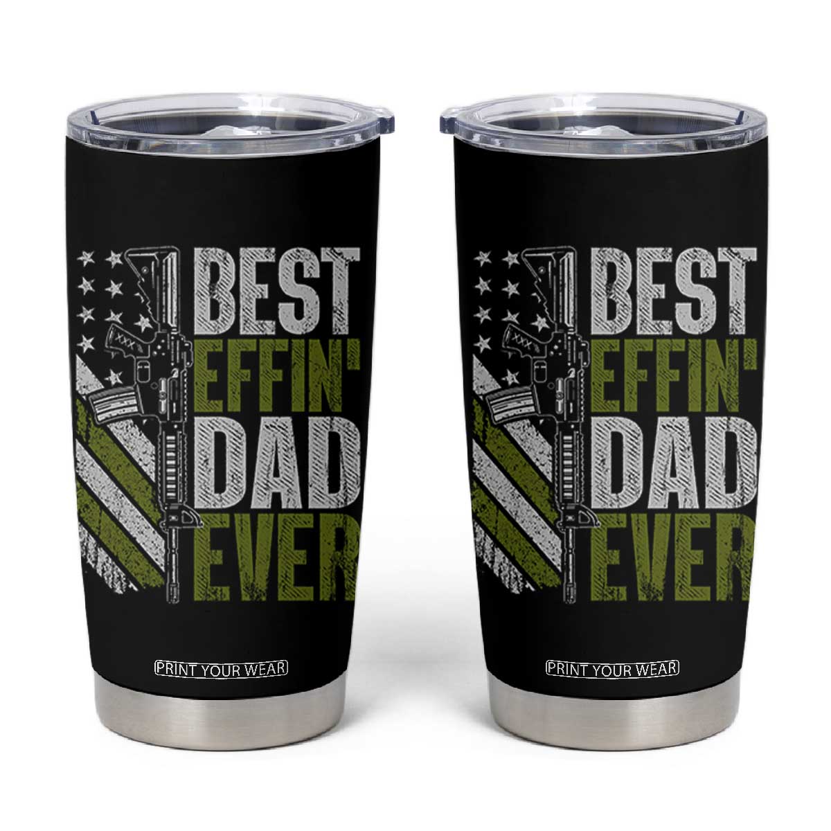 Best Effin Dad Ever Tumbler Cup Fathers Day Daddy Gun American Flag TS10 Black Print Your Wear