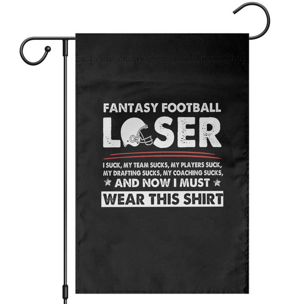 I Suck at Fantasy Football Garden Flag Funny Loser Commissioner Draft Party Commish FFL TS10 Black Print Your Wear