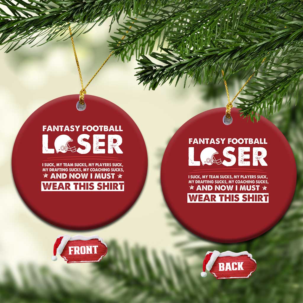 I Suck at Fantasy Football Christmas Ornament Funny Loser Commissioner Draft Party Commish FFL TS10 Circle Red Print Your Wear