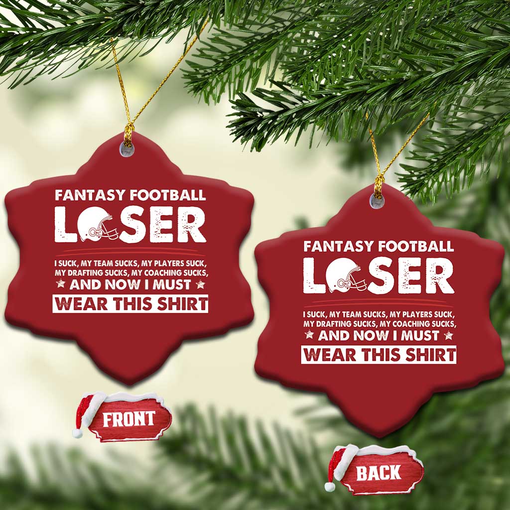 I Suck at Fantasy Football Christmas Ceramic Ornament Funny Loser Commissioner Draft Party Commish FFL TS10 Snow Flake Red Print Your Wear
