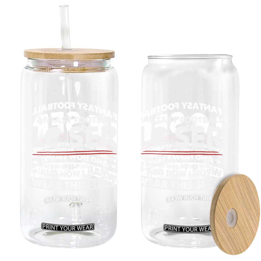 I Suck at Fantasy Football Glass Can Funny Loser Commissioner Draft Party Commish FFL TS10 Print Your Wear