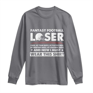 I Suck at Fantasy Football Long Sleeve Shirt Funny Loser Commissioner Draft Party Commish FFL TS10 Charcoal Print Your Wear