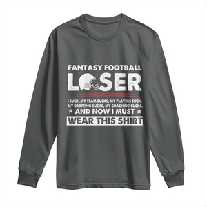 I Suck at Fantasy Football Long Sleeve Shirt Funny Loser Commissioner Draft Party Commish FFL TS10 Dark Heather Print Your Wear
