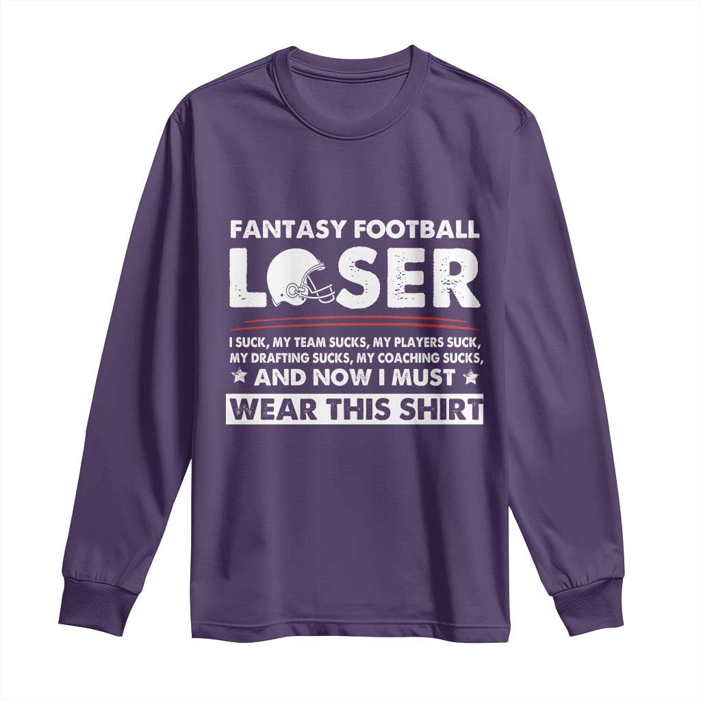 I Suck at Fantasy Football Long Sleeve Shirt Funny Loser Commissioner Draft Party Commish FFL TS10 Purple Print Your Wear